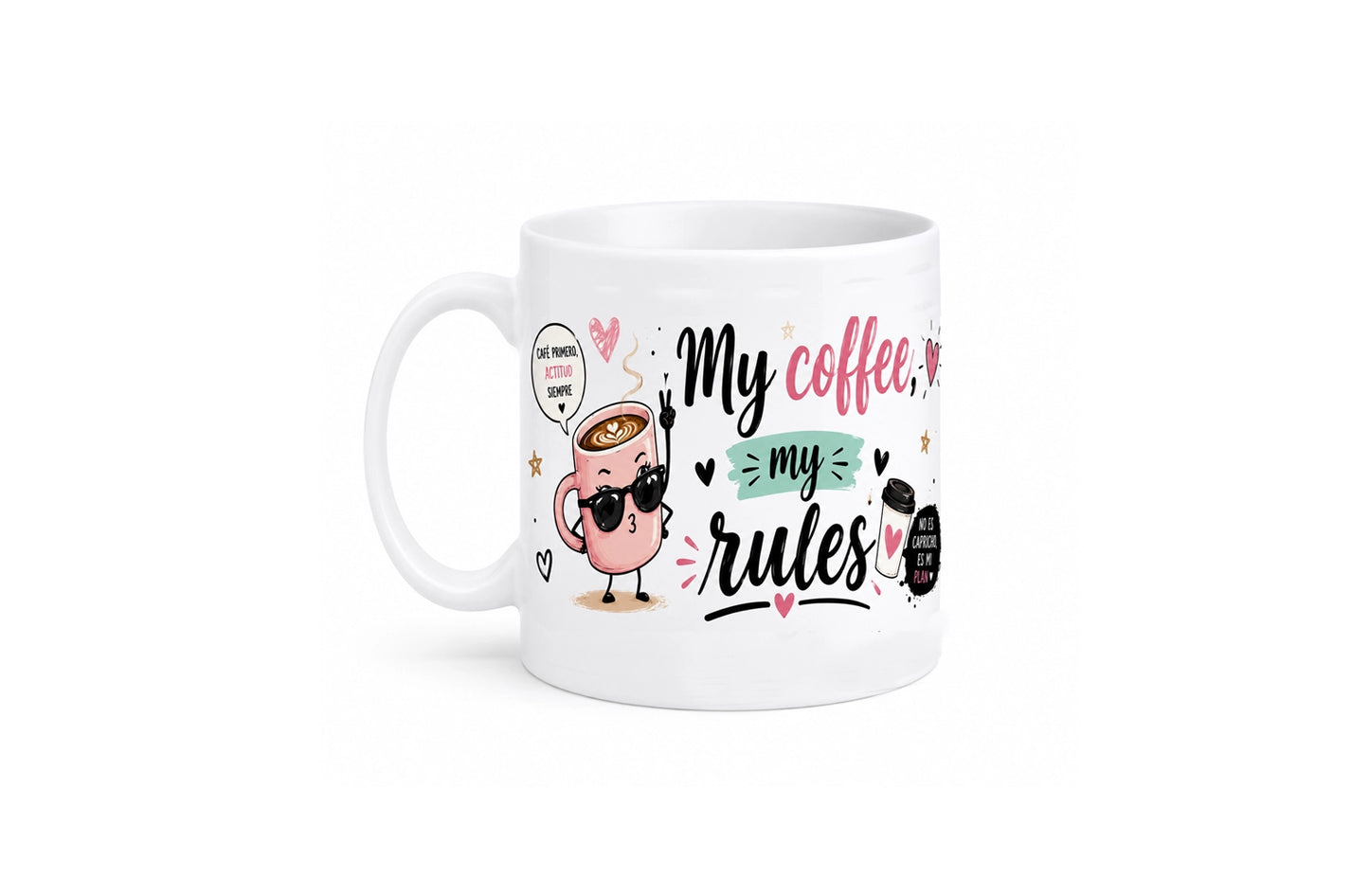 Taza con las cosas claras - ☕ My Coffee, My Rules ☕