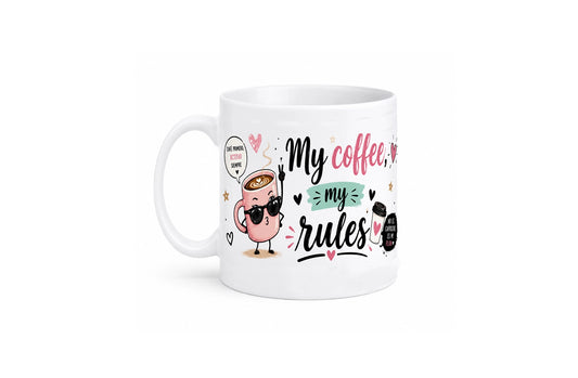 Taza con las cosas claras - ☕ My Coffee, My Rules ☕